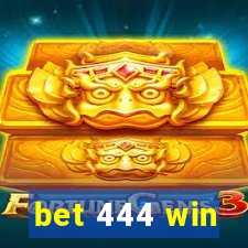 bet 444 win